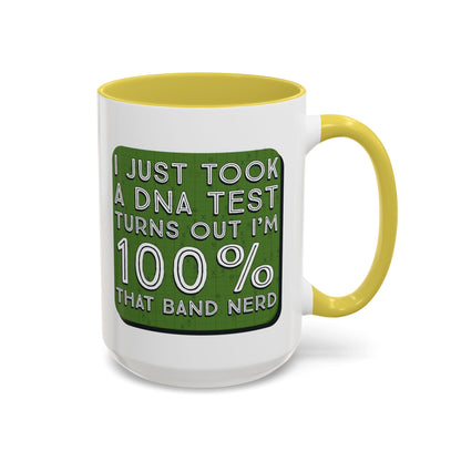 Band Nerd Mug — “I Just Took a DNA Test Turns Out I’m 100% That Band Nerd” Coffee Cup