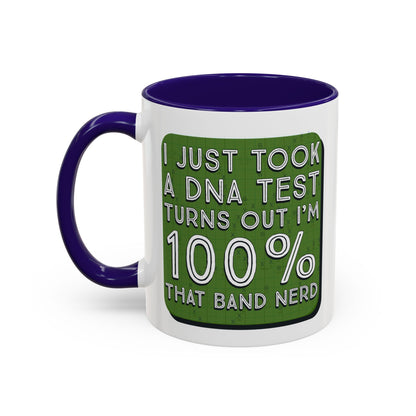 Band Nerd Mug — “I Just Took a DNA Test Turns Out I’m 100% That Band Nerd” Coffee Cup