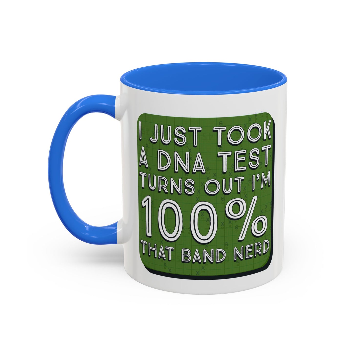 Band Nerd Mug — “I Just Took a DNA Test Turns Out I’m 100% That Band Nerd” Coffee Cup