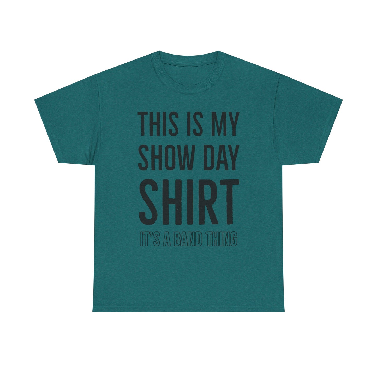 Show Day Shirt — “It’s a Band Thing” Tee (Unisex)