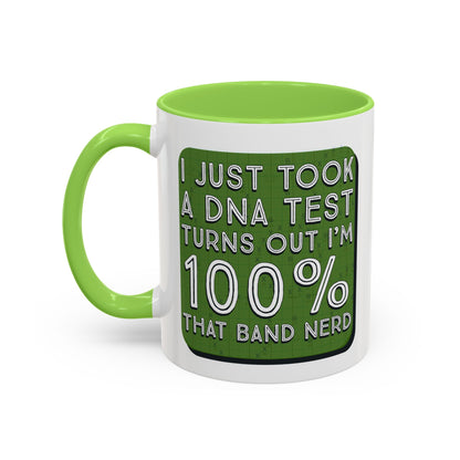 Band Nerd Mug — “I Just Took a DNA Test Turns Out I’m 100% That Band Nerd” Coffee Cup
