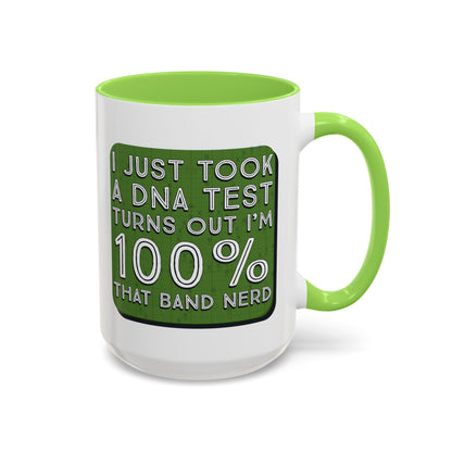 Band Nerd Mug — “I Just Took a DNA Test Turns Out I’m 100% That Band Nerd” Coffee Cup