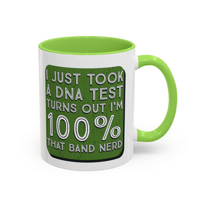 Band Nerd Mug — “I Just Took a DNA Test Turns Out I’m 100% That Band Nerd” Coffee Cup