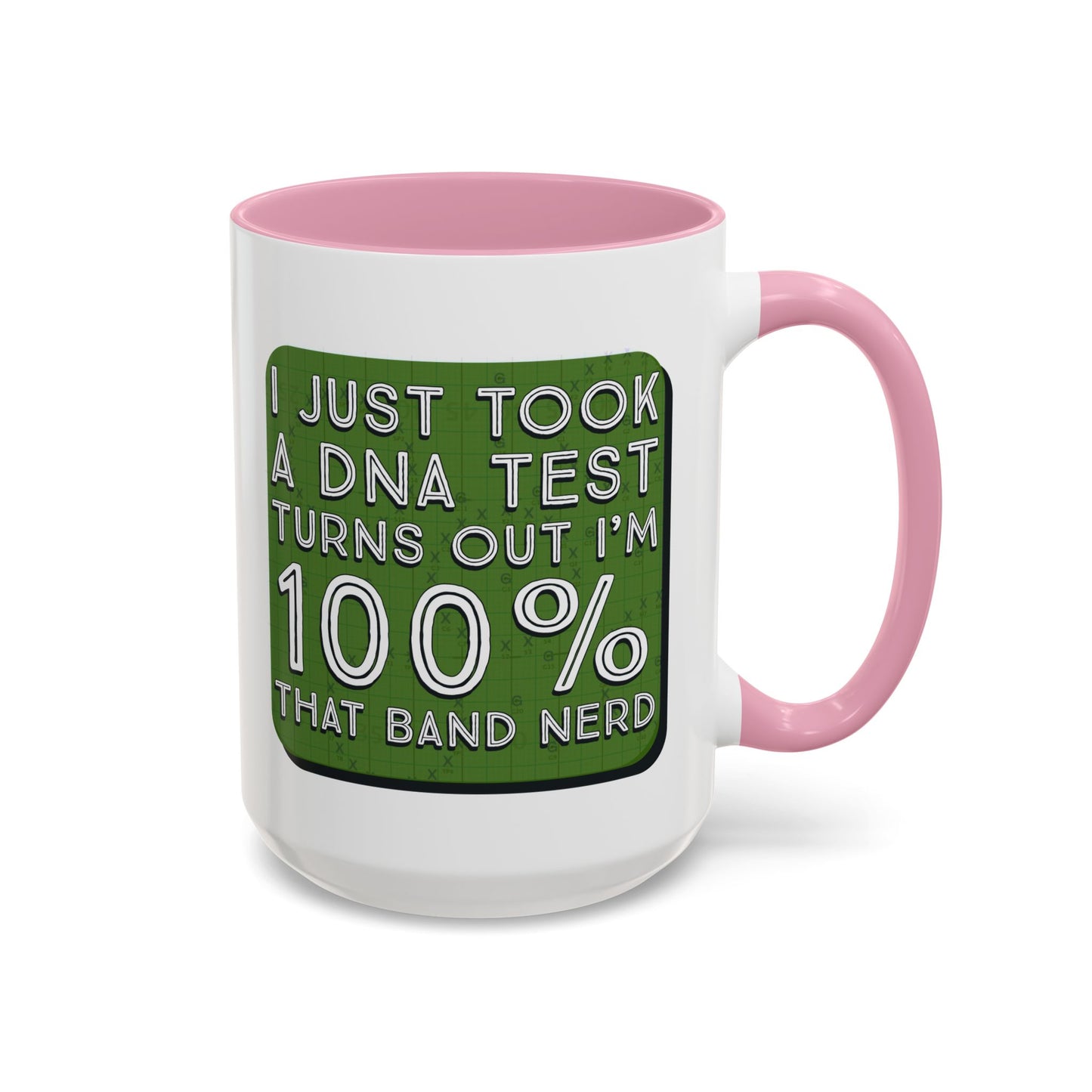 Band Nerd Mug — “I Just Took a DNA Test Turns Out I’m 100% That Band Nerd” Coffee Cup