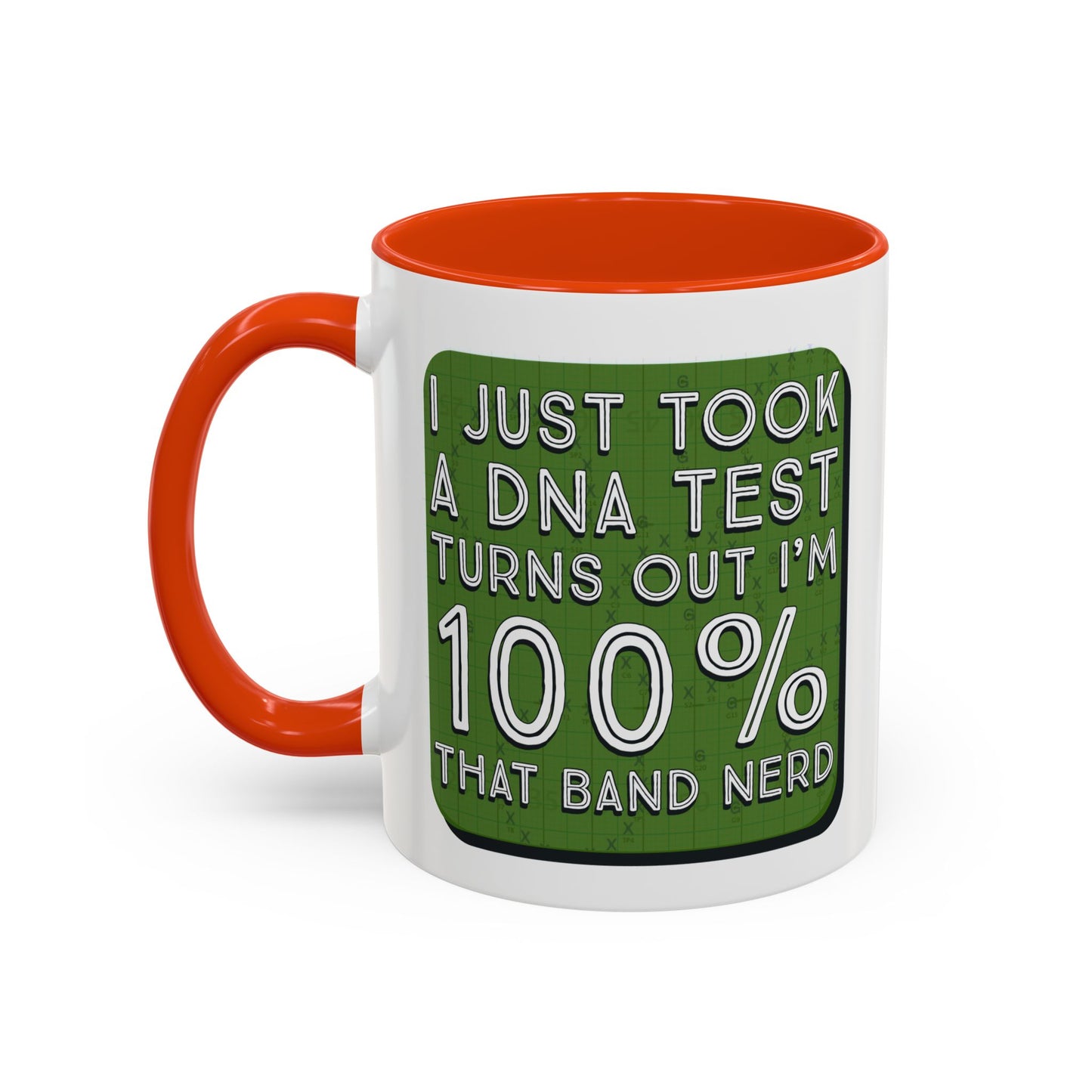 Band Nerd Mug — “I Just Took a DNA Test Turns Out I’m 100% That Band Nerd” Coffee Cup