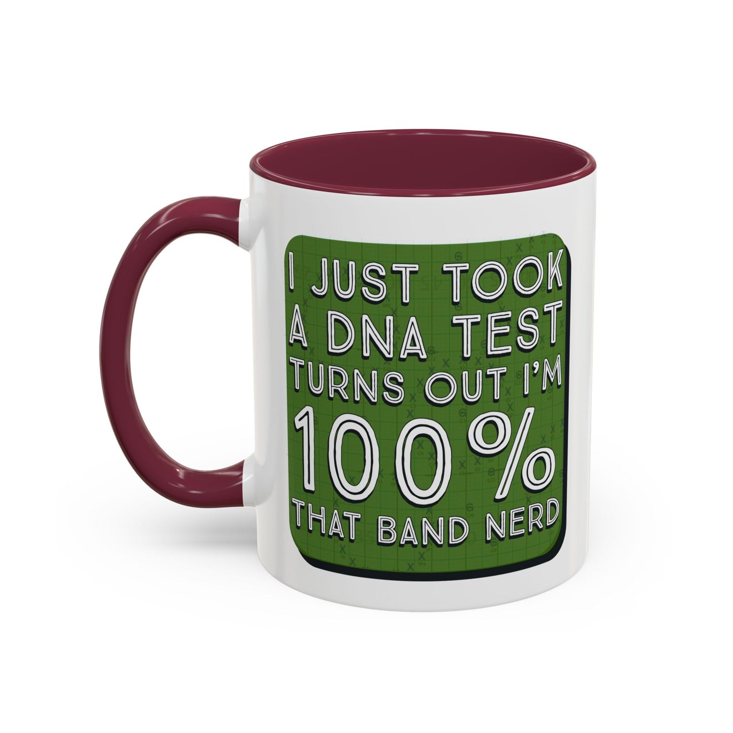 Band Nerd Mug — “I Just Took a DNA Test Turns Out I’m 100% That Band Nerd” Coffee Cup