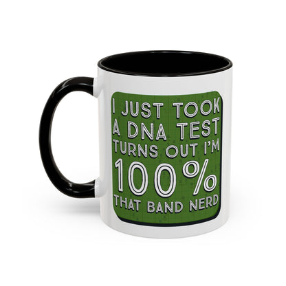 Band Nerd Mug — “I Just Took a DNA Test Turns Out I’m 100% That Band Nerd” Coffee Cup