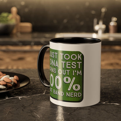 Band Nerd Mug — “I Just Took a DNA Test Turns Out I’m 100% That Band Nerd” Coffee Cup