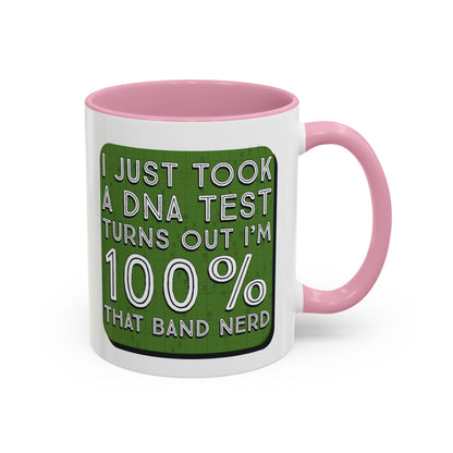 Band Nerd Mug — “I Just Took a DNA Test Turns Out I’m 100% That Band Nerd” Coffee Cup