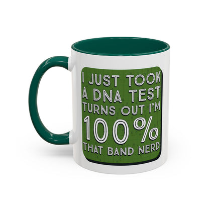 Band Nerd Mug — “I Just Took a DNA Test Turns Out I’m 100% That Band Nerd” Coffee Cup