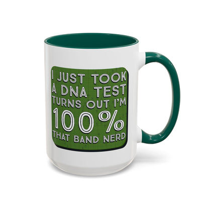 Band Nerd Mug — “I Just Took a DNA Test Turns Out I’m 100% That Band Nerd” Coffee Cup