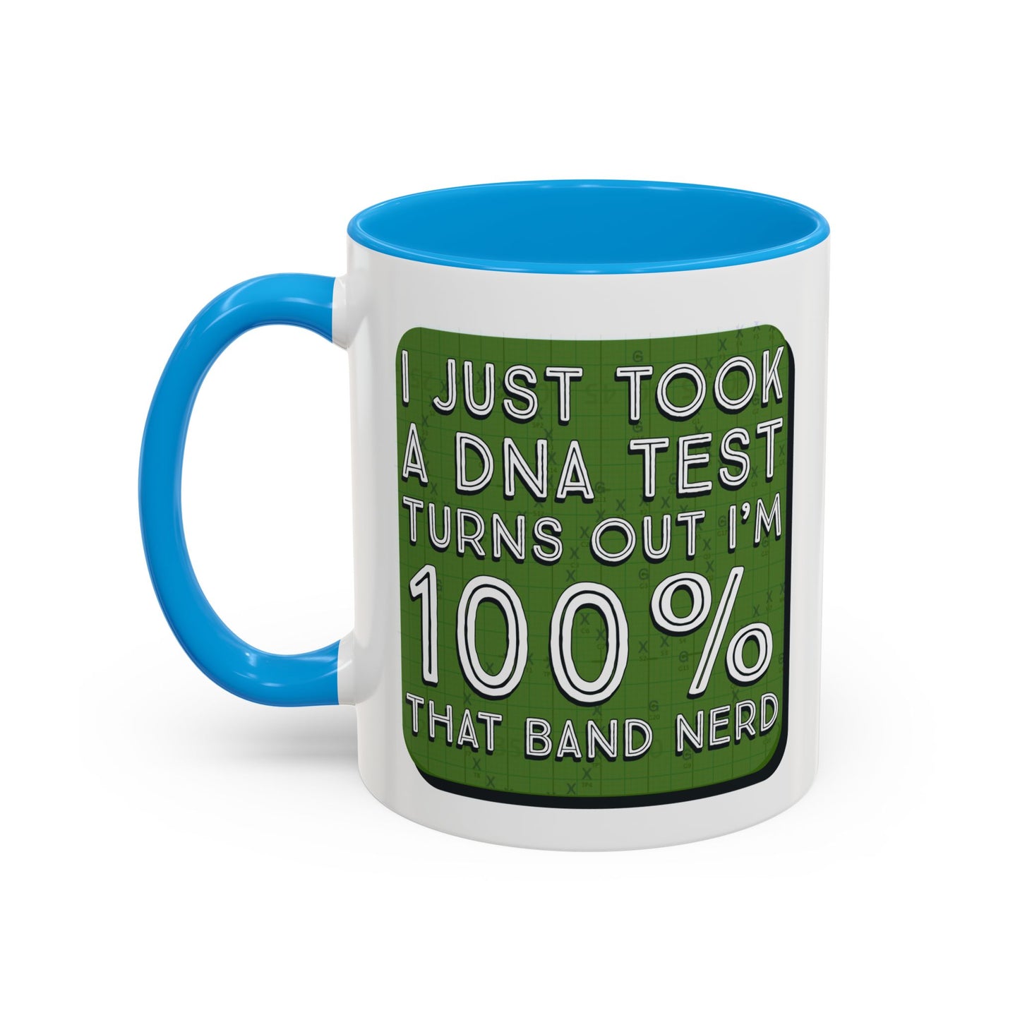 Band Nerd Mug — “I Just Took a DNA Test Turns Out I’m 100% That Band Nerd” Coffee Cup
