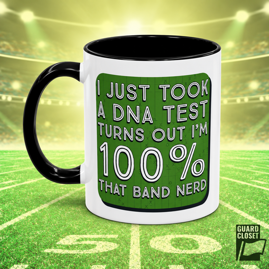 Band Nerd Mug — “I Just Took a DNA Test Turns Out I’m 100% That Band Nerd” Coffee Cup