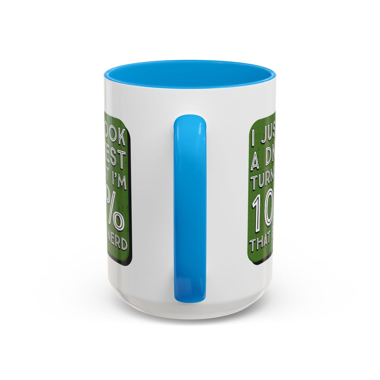 Band Nerd Mug — “I Just Took a DNA Test Turns Out I’m 100% That Band Nerd” Coffee Cup