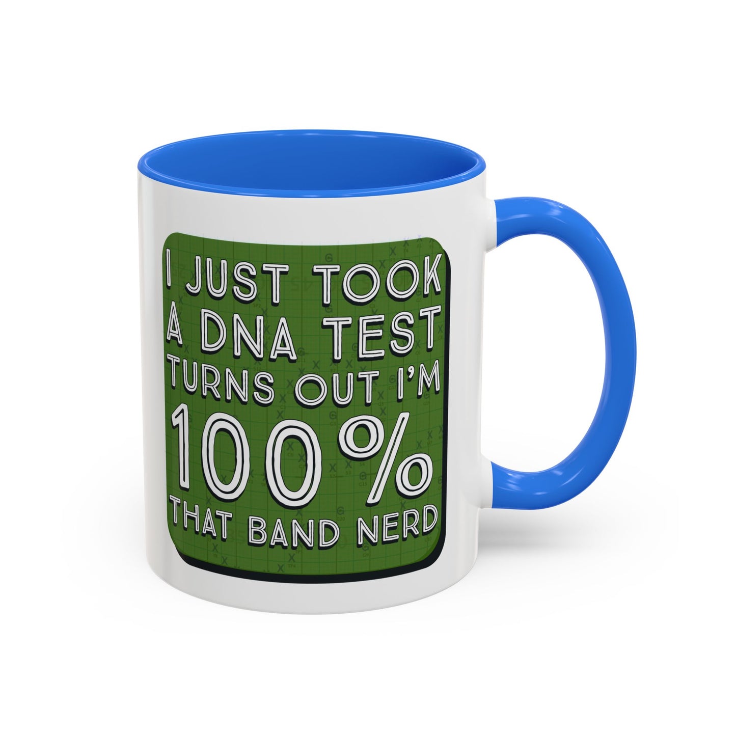 Band Nerd Mug — “I Just Took a DNA Test Turns Out I’m 100% That Band Nerd” Coffee Cup