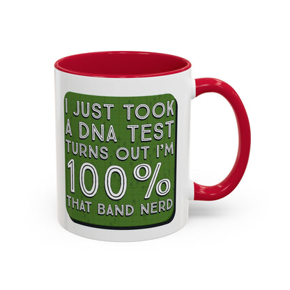 Band Nerd Mug — “I Just Took a DNA Test Turns Out I’m 100% That Band Nerd” Coffee Cup