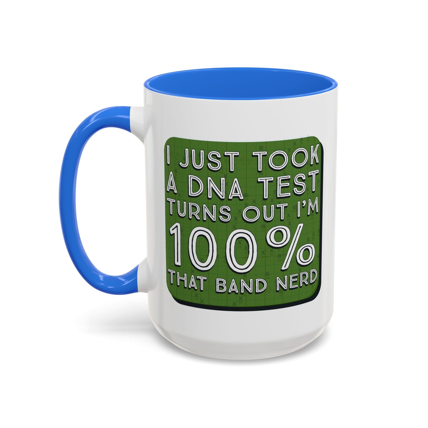 Band Nerd Mug — “I Just Took a DNA Test Turns Out I’m 100% That Band Nerd” Coffee Cup