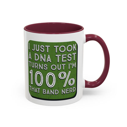 Band Nerd Mug — “I Just Took a DNA Test Turns Out I’m 100% That Band Nerd” Coffee Cup