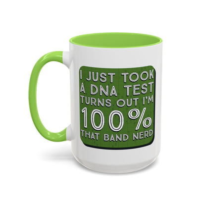 Band Nerd Mug — “I Just Took a DNA Test Turns Out I’m 100% That Band Nerd” Coffee Cup