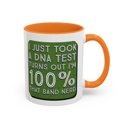 Band Nerd Mug — “I Just Took a DNA Test Turns Out I’m 100% That Band Nerd” Coffee Cup
