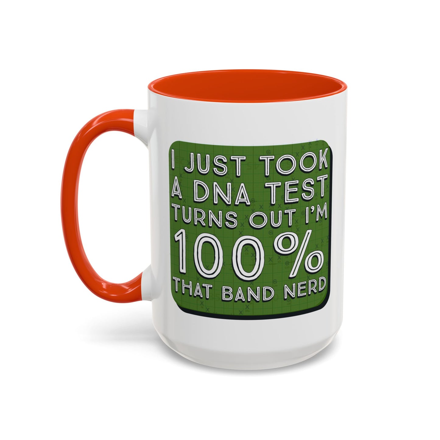 Band Nerd Mug — “I Just Took a DNA Test Turns Out I’m 100% That Band Nerd” Coffee Cup
