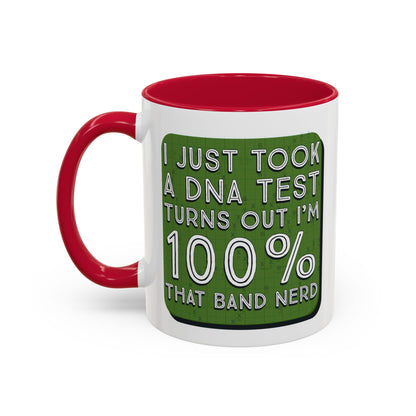 Band Nerd Mug — “I Just Took a DNA Test Turns Out I’m 100% That Band Nerd” Coffee Cup