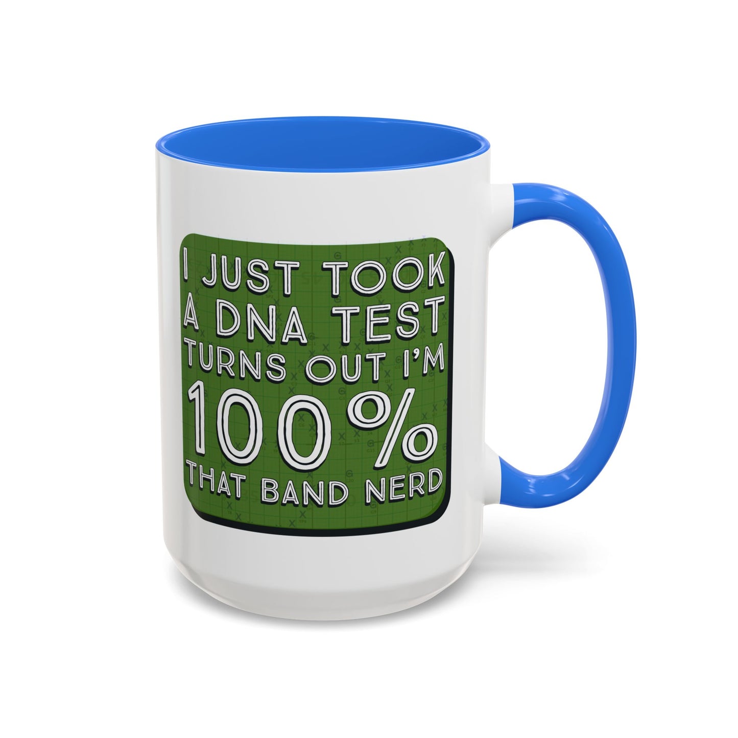 Band Nerd Mug — “I Just Took a DNA Test Turns Out I’m 100% That Band Nerd” Coffee Cup