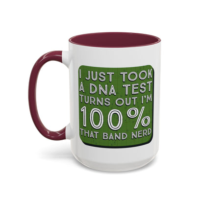Band Nerd Mug — “I Just Took a DNA Test Turns Out I’m 100% That Band Nerd” Coffee Cup