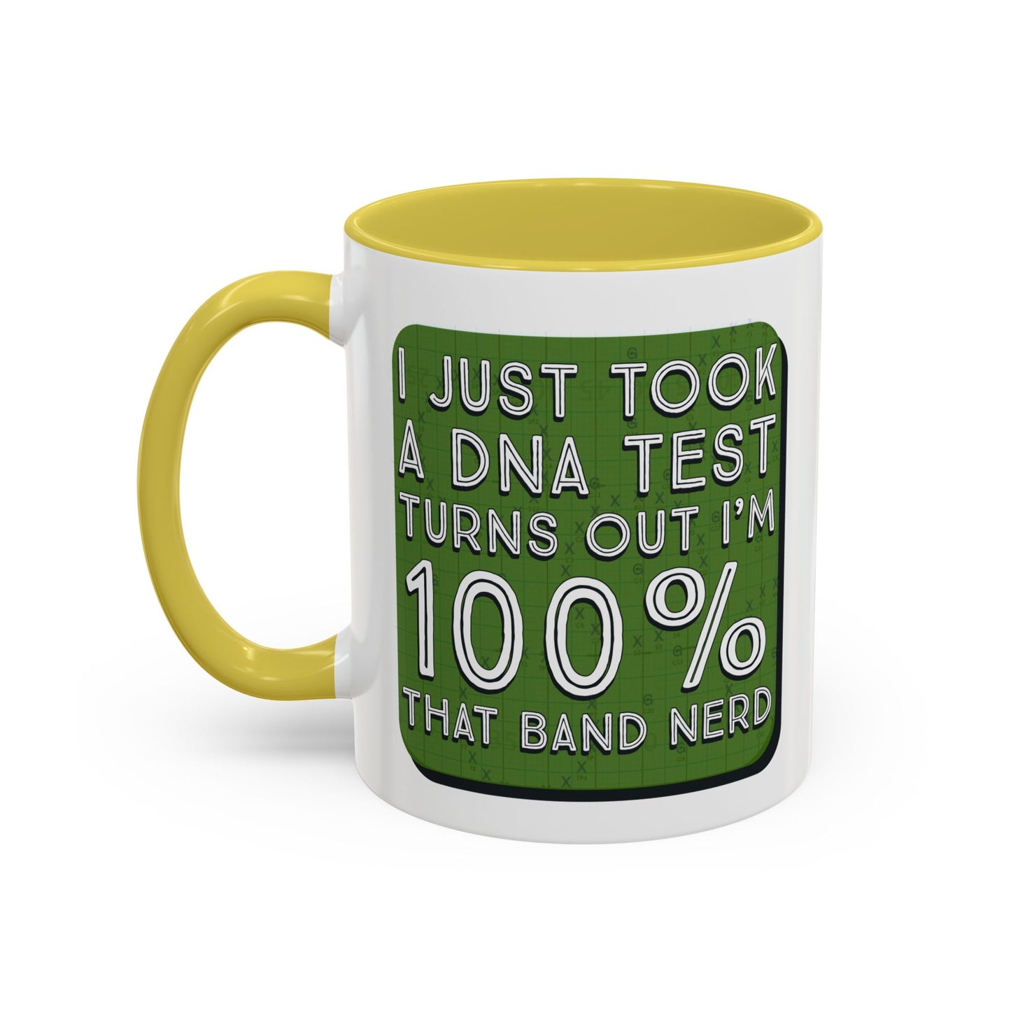 Band Nerd Mug — “I Just Took a DNA Test Turns Out I’m 100% That Band Nerd” Coffee Cup