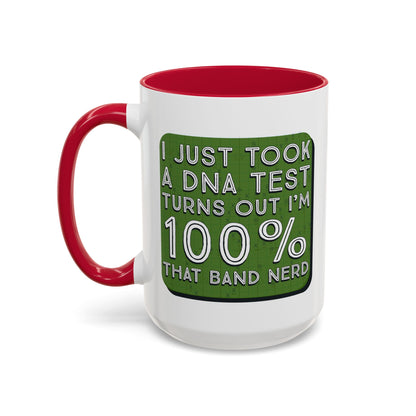 Band Nerd Mug — “I Just Took a DNA Test Turns Out I’m 100% That Band Nerd” Coffee Cup