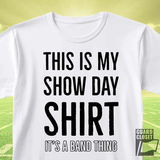 Show Day Shirt — “It’s a Band Thing” Tee (Unisex)